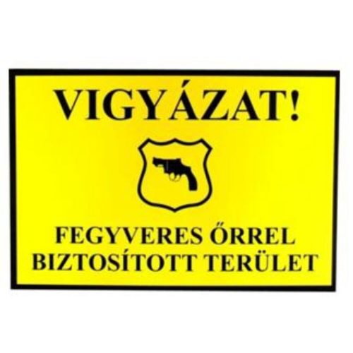 JKH Tábla műanyag A4 VIGYÁZAT,FEGYVERES őRREL.. 3427111