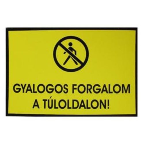 JKH Tábla műanyag A4 GYALOGOS FORGALOM A TÚLOLDALON 3427151